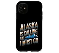Alaska Is Calling And I Must Go Adventure Quote Case for iPhone 11