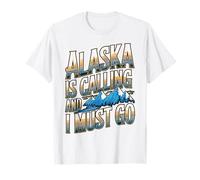 Alaska is Calling and I Must Go Adventure Quote T-Shirt