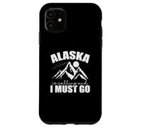 Alaska is calling and I must go USA America Case for iPhone 11