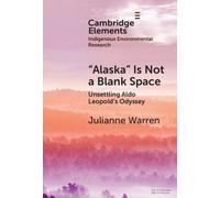 ‘Alaska’ is Not a Blank Space : Unsettling Aldo Leopold's Odyssey