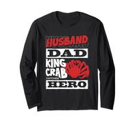 Alaska King Crab Husband Dad King Crab Catcher Hero Long Sleeve T-Shirt