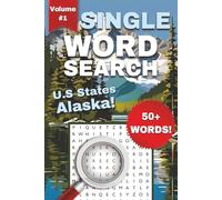 Alaska One-Word Word Search Puzzle Book - Volume 1: Easy to Read Print about U.S States, Alaska, Travel, and More | 6x9 Inches, 112 Pages, 50+ Puzzles ... Gift for Holidays or Vacations