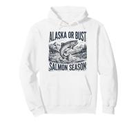 Alaska or Bust Salmon Season Fishing Angler Adventure Pullover Hoodie