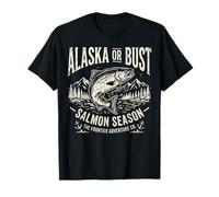 Alaska or Bust Salmon Season Fishing Angler Cool Adventure T-Shirt