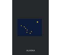 ALASKA - Premium Lined Journal | 6" x 9" | Soft Cover | 120+ Pages - State Flag Edition: A High-Quality State Notebook - Ideal for School, Work, or Everyday Notes