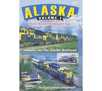 Alaska Railroad, Volume 1: Steel Rails, Midnight Sun - Summer on the Alaska Railroad
