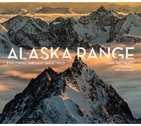 Alaska Range: Exploring the Last Great Wild