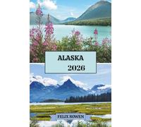 ALASKA REISEFÜHRER 2026