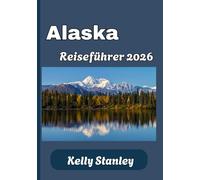 Alaska Reiseführer 2026
