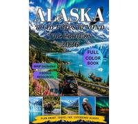 Alaska Road Trips Beyond the Crowds 2026: The Ultimate Guide to Scenic Highways, Hidden Towns, Glacier Stops, Wildlife Viewing, Coastal Adventures, and Unforgettable Self-Drive Itineraries