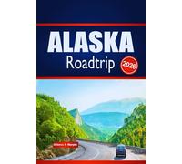 ALASKA Roadtrip 2026: Entdecken Sie Outdoor-Abenteuer, Routenplanung und lokale Einblicke
