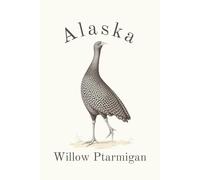 Alaska State Bird Willow Ptarmigan (Lagopus Lagopus), Willow Grouse Notebook, Composition Birdwatching Journal for Men, Women, Young Adults, Teens, ... 120 White Lined Pages, Eco-Friendly, 6"x9"