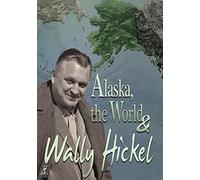 Alaska The World & Wally Hickel [DVD] [Region 1] [NTSC] [US Import]