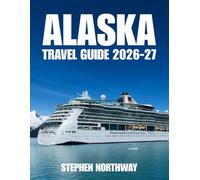 ALASKA TRAVEL GUIDE 2026-27: Top Attractions, National Parks, Scenic Road Trips, Local Cuisine, Festivals, Itineraries, Travel Tips & Travel Journal (URBAN INSIDER GUIDES)