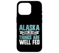 Alaska Where the Wild Things Are Well Fed Alaska Case for iPhone 16 Pro