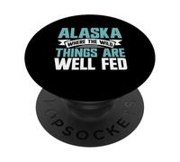 Alaska Where the Wild Things Are Well Fed Alaska PopSockets Adhesive PopGrip