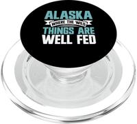 Alaska Where the Wild Things Are Well Fed Alaska PopSockets PopGrip for MagSafe