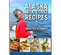 Alaska Wild Coast Recipes