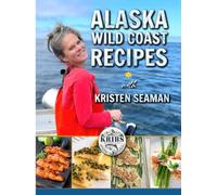 Alaska Wild Coast Recipes
