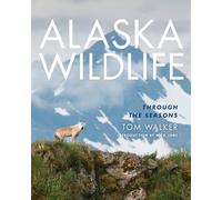 Alaska Wildlife: Through the Season