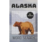 Alaska Word Search: 50+ Puzzles about Alaska Wildlife, Landscapes, Mountains and More | 6 x 9, 120 pages | Gift for All Ages on Vacation, Free time, and Travel