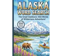 Alaska Word Search: 55 Unique Puzzles for Adults and Kids: A Large Print Travel Activity Book Featuring the Wildlife, History, and Landscapes of the Last Frontier (Stae Word Search Books)