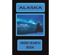 ALASKA WORD SEARCH: Alaska-Themed Word Search Fun