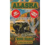 Alaska Word Search: All Things Alaska! From Culture and Heritage to History & Landmarks...This Word Find Puzzle Book is fun for Adults, Teens, and Seniors