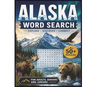 Alaska Word Search Book: 50+ Puzzles Featuring Alaskan Nature, Wildlife, Culture & Adventure | Fun & Relaxing Activity Book for Adults, Seniors & Teens | Solutions Included