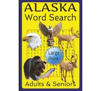 Alaska Word Search Book: Alaskan-Themed Word Find Puzzle Book | 7x10 inch, 115 pages, Large Print | 50+ Puzzles About Alaska | Wildlife, Lakes, ... and more..| Adults, Seniors & Teens