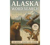 Alaska Word Search Book For Adults, Seniors and Juniors: 50+ Puzzles |Outdoor and Nature Themed Words | Fun & Relaxing Activity for Elderly Men & ... Format with Solutions Included