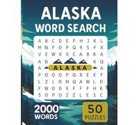 Alaska Word Search: Explore the Rugged Beauty of Alaska with 2,000 Themed Word Search Clues - A Fun and Educational Puzzle Journey Through the Last Frontier