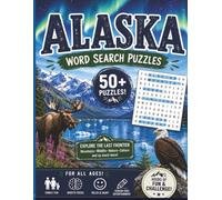 Alaska word search: Large Alaska Word Search Book: 50+ Puzzles Featuring Wildlife, Glaciers, Nature, History, and Culture for Kids, Adults, and Seniors