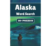 Alaska Word Search Puzzle Book: 50+ Word Find Puzzles with Easy-to-Read Print about Glaciers, Wildlife, Landmarks and More | Gift for Vacations, Holidays and Leisure Times