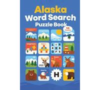 Alaska Word Search Puzzle Book: 56 Puzzles Across 112 Pages | Inspired by Alaska’s Landmarks, Wildlife, and Culture | Clear, Relaxing, and Fun to Solve