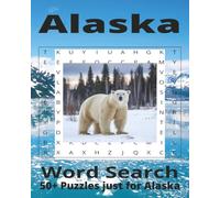 Alaska Word Search Puzzle Book: A Relaxing Word Search Adventure Through Alaska’s Wildlife, Landmarks, and Culture, The Ultimate Alaska-Themed Word ... and Teens. 8x10 110 pages /50+ puzzles.