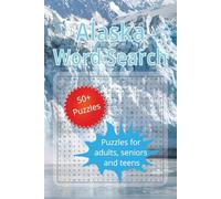 Alaska word search puzzle book: Easy-to-Read Alaska Word Searches | Wildlife, Glaciers & More | 6"×9", 110 Pages | 50+ Puzzles | Great for Holidays, Travel & Relaxation
