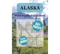 Alaska Word Search Puzzle Book: Easy-to-Read Puzzles About Alaska’s Cities, Wildlife, Landmarks, and More | 50+ Puzzles | 6x9 Inches, 110 Pages