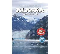 Alaska Word Search Puzzle Book: Exciting Word Searches About Snowy Peaks, Wild Creatures, Alaskan Adventures & More | 6x9 Inches, 110 Pages | Over 50 ... Outdoor Enthusiasts & Puzzle Lovers!