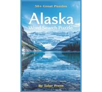 Alaska Word Search Puzzle Book: Word Search Puzzles Inspired by Alaska’s Wildlife, Landscapes, and Adventure| 110 pages| 6x9 inc..50 + Great Puzzles
