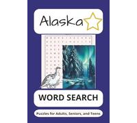 Alaska Word Search Puzzle Book: Word Searches with Easy to Read Print about Alaska, Alaska Cruise Essentials, Alaska Souvenirs and More ~ 6x9 inches, ... Gift for Vacations, Holidays, and Free Times