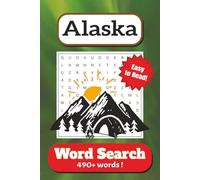 Alaska Word Search Puzzle Book: Word Searches with Easy to Read Print about Alaska, nature, outdoors | 6x9 inches, 110 pages | 490+ words | leisure time puzzles for kids, adults and seniors