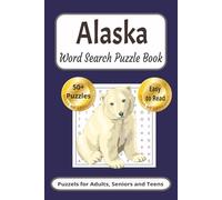 Alaska Word Search Puzzle Book: Word Searches with Easy To Read Print about Alaskan Lifestyle, Majestic Wildlife, Frontier Adventures and More| 6x9 ... for Vacation, Down Time or as a Special Gift