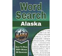 Alaska Word Search Puzzle Book: Word Searches with Easy to Read Print about Denali National Park, Arctic Wildlife, Native Culture, Marine Life, and ... for Adults, Teens and Seniors With Solutions