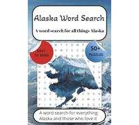 Alaska Word Search: Word searches with easy to read print about Alaska, Things Alaskans love, things Alaskans do, and more. {6x9 inches, 110 pages] ... for vacation, holiday’s, Birthday’s, and more