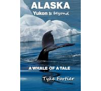 ALASKA, Yukon & beyond: A Whale of a Tale (Banana Split Misfit)