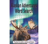 Alaskan Adventures Word Search Book: Word Searches with Easy to Read Print about Nature, Wildlife, Activity and All Things Alaska | 6x9 inches | 110 ... …Gift for Vacations, Holidays and Free Times.