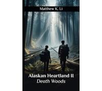 Alaskan Heartland II : Death Woods (Nature Adventures Series)