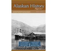 Alaskan History Magazine, Vol. 5, No. 2: March-April, 2026: 22