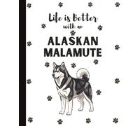 Alaskan Malamute Notebook: Cute Dogs Lover Journal Diary for Writing, Notes, Thoughts, and Daily Reflections | Perfect Gift for Dog Moms, Dads, Students, Teens, Kids, Pet Owners, Puppy Lovers, Adults